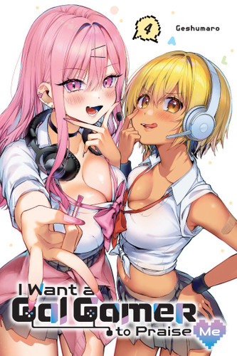 I Want a Gal Gamer to Praise Me, Vol. 4 (I Want a Gal Gamer to Praise Me #4) book cover by Geshumaro