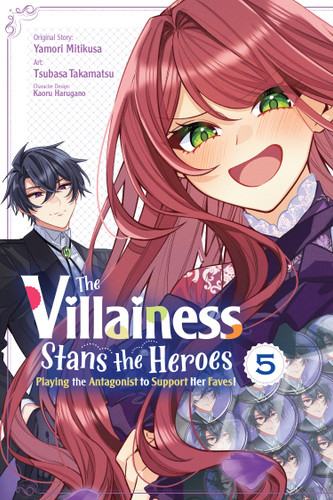 The Villainess Stans the Heroes: Playing the Antagonist to Support Her Faves!, Vol. 5 (The Villainess Stans the Heroes: Playing the Antagonist to Support Her Faves!) book cover by Yamori Mitikusa