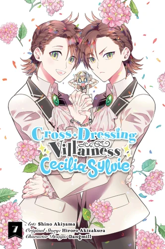 Cross-Dressing Villainess Cecilia Sylvie, Vol. 7 (manga) (Cross-Dressing Villainess Cecilia Sylvie (manga) #7) book cover by Hiroro Akizakura