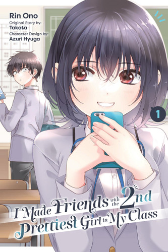 I Made Friends with the Second Prettiest Girl in My Class, Vol. 1 (I Made Friends with the Second Prettiest Girl in My Class #1) book cover by Rin Ono
