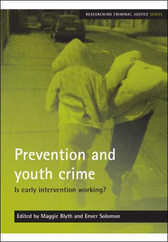 Prevention and youth crime: Is early intervention working? (Researching Criminal Justice) book cover by 