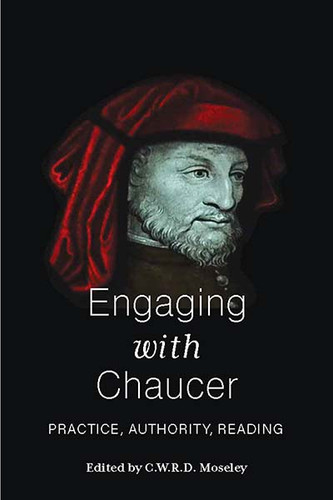 Engaging with Chaucer: Practice, Authority, Reading book cover by 
