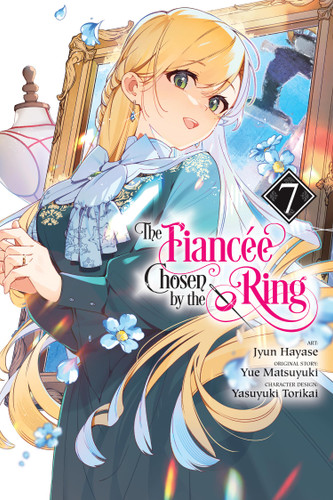 The Fiancee Chosen by the Ring, Vol. 7 (The Fiancee Chosen by the Ring #7) book cover by Jyun Hayase