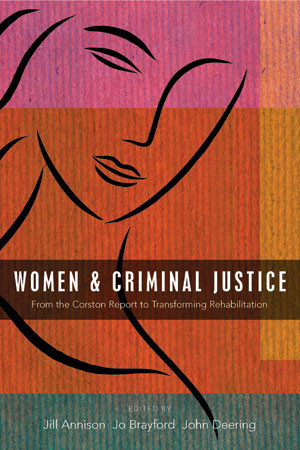 Women and Criminal Justice: From the Corston Report to Transforming Rehabilitation book cover by 