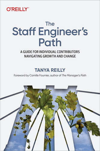 The Staff Engineer's Path: A Guide for Individual Contributors Navigating Growth and Change book cover by Tanya Reilly