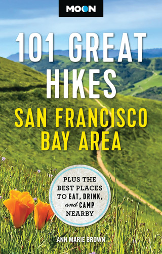 Moon 101 Great Hikes San Francisco Bay Area: Plus the Best Places to Eat, Drink, and Camp Nearby (Moon Hiking Travel Guide) book cover by Ann Marie Brown, Moon Travel Guides