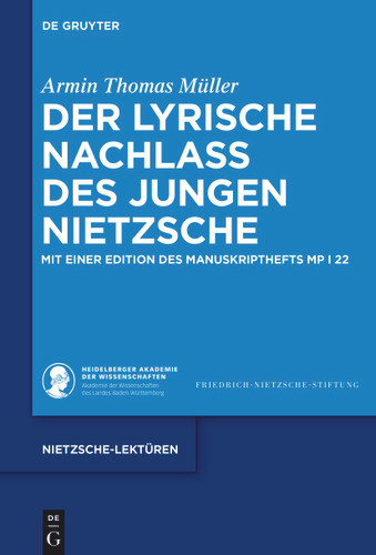 Der lyrische Nachlass des jungen Nietzsche: Mit einer Edition des Manuskripthefts Mp I 22 book cover by Armin Thomas Müller