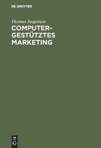 Computergestütztes Marketing: Controllingorientierte DV-Verfahren für Absatz und Vertrieb book cover by Thomas Jaspersen