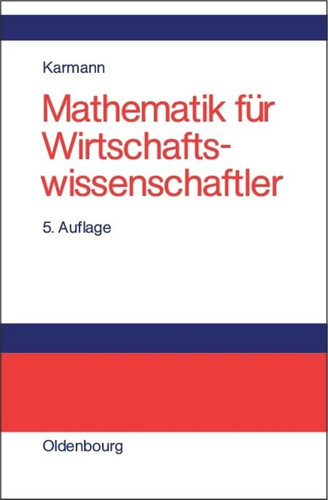 Mathematik für Wirtschaftswissenschaftler: Problemorientierte Einführung book cover by Alexander Karmann