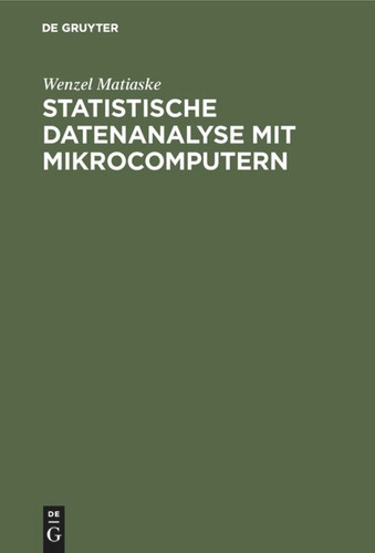 Statistische Datenanalyse mit Mikrocomputern: Einführung in P-STAT und SPSS book cover by Wenzel Matiaske