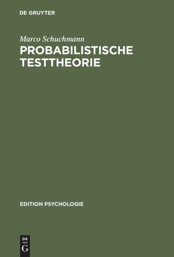 Probabilistische Testtheorie: Einführung mit Mathematica-Beispielen book cover by Marco Schuchmann
