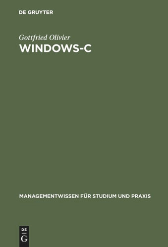 Windows-C: Betriebswirtschaftliche Programmierung für Windows book cover by Gottfried Olivier