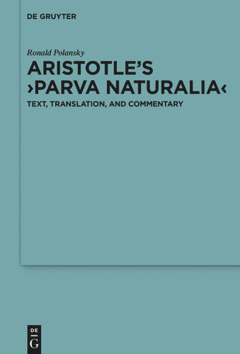 Aristotle’s ›Parva naturalia‹: Text, Translation, and Commentary book cover by 