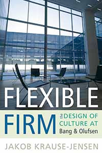 Flexible Firm: The Design of Culture at Bang & Olufsen book cover by Jakob Krause-Jensen