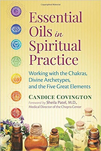 Essential Oils in Spiritual Practice: Working with the Chakras, Divine Archetypes, and the Five Great Elements Cover