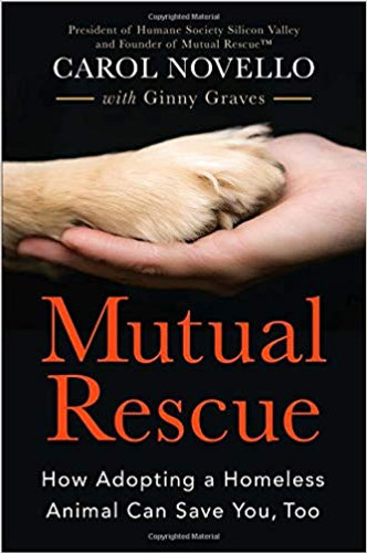 Mutual Rescue: How Adopting a Homeless Animal Can Save You, Too Cover