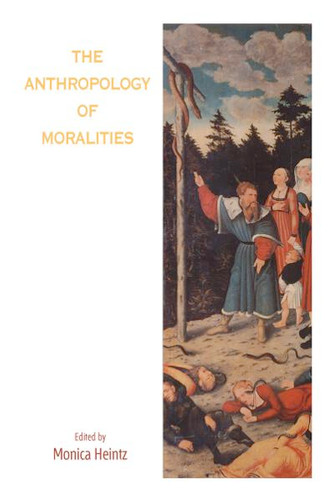 The Anthropology of Moralities book cover by 
