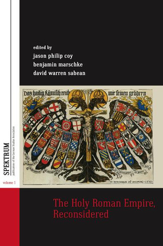 The Holy Roman Empire, Reconsidered (Spektrum: Publications of the German Studies Association #1) book cover by 