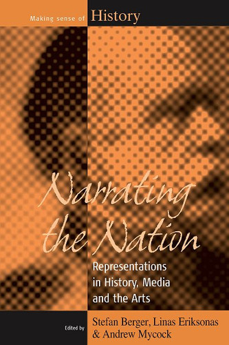 Narrating the Nation: Representations in History, Media and the Arts (Making Sense of History #11) book cover by 