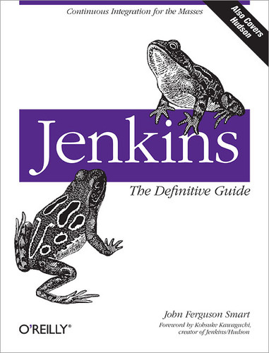 Jenkins: The Definitive Guide: Continuous Integration for the Masses book cover by John Ferguson Smart