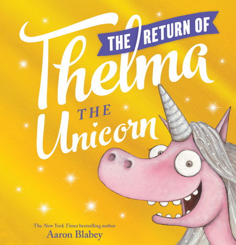 The Return of Thelma the Unicorn book cover by Aaron Blabey