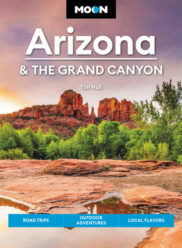 Moon Arizona & the Grand Canyon: Road Trips, Outdoor Adventures, Local Flavors (Moon U.S. Travel Guide) book cover by Moon Travel Guides, Tim Hull