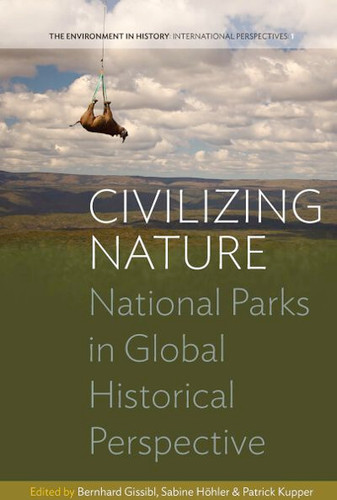Civilizing Nature: National Parks in Global Historical Perspective (Environment in History: International Perspectives #1) book cover by 
