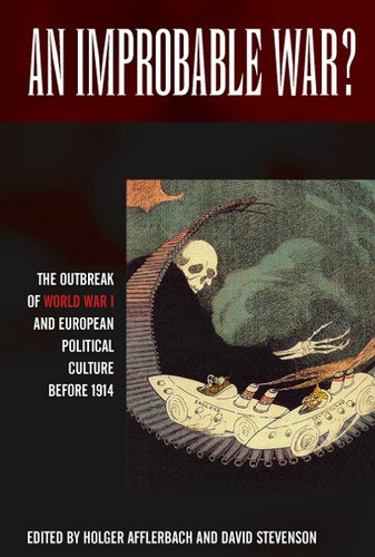 An Improbable War?: The Outbreak of World War I and European Political Culture before 1914 book cover by 