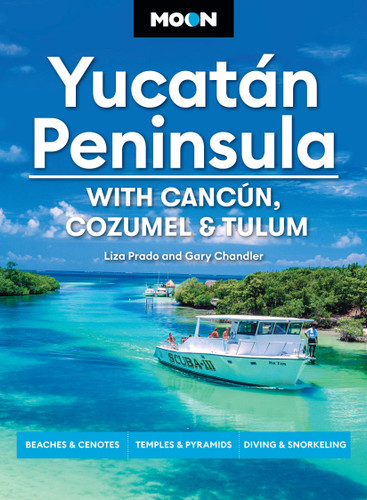 Moon Yucatán Peninsula: With Cancún, Cozumel & Tulum: Beaches & Cenotes, Temples & Pyramids, Diving & Snorkeling (Moon Latin America & Caribbean Travel Guide) book cover by Moon Travel Guides, Gary Chandler, Liza Prado