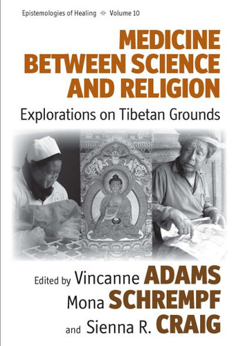 Medicine Between Science and Religion: Explorations on Tibetan Grounds (Epistemologies of Healing #10) book cover by 