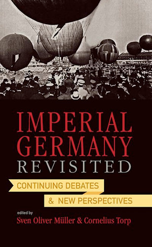 Imperial Germany Revisited: Continuing Debates and New Perspectives book cover by 