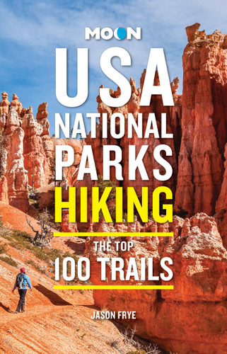Moon USA National Parks Hiking: The Top 100 Trails (Moon Hiking Travel Guide) book cover by Moon Travel Guides, Jason Frye