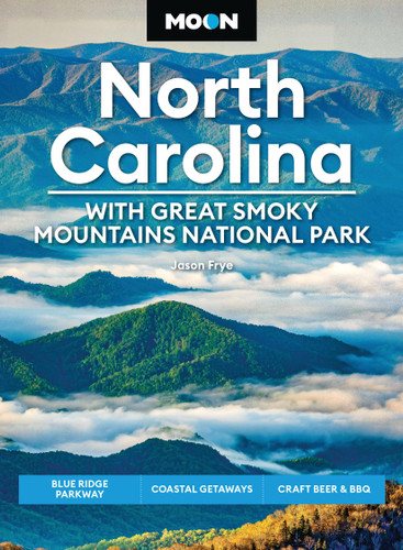 Moon North Carolina: With Great Smoky Mountains National Park: Blue Ridge Parkway, Coastal Getaways, Craft Beer & BBQ (Moon U.S. Travel Guide) book cover by Moon Travel Guides, Jason Frye