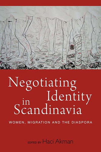 Negotiating Identity in Scandinavia: Women, Migration, and the Diaspora book cover by 