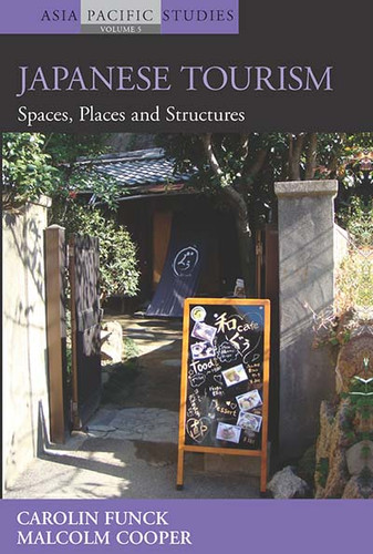 Japanese Tourism: Spaces, Places and Structures (Asia-Pacific Studies: Past and Present #5) book cover by Carolin Funck, Malcolm Cooper