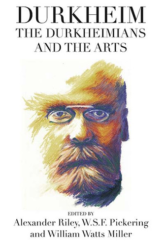 Durkheim, the Durkheimians, and the Arts (Publications of the Durkheim Press #0) book cover by 