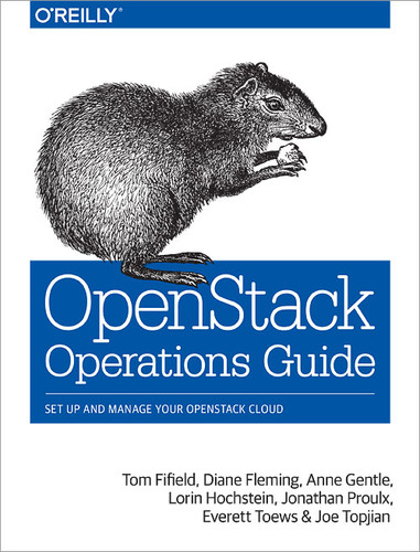 OpenStack Operations Guide: Set Up and Manage Your OpenStack Cloud book cover by Tom Fifield, Diane Fleming, Anne Gentle, Lorin Hochstein, Jonathan Proulx, Everett Toews, Joe Topjian