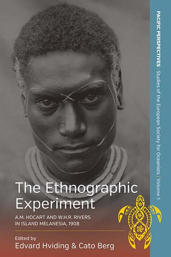 The Ethnographic Experiment: A.M. Hocart and W.H.R. Rivers in Island Melanesia, 1908 (Pacific Perspectives: Studies of the European Society for Oceanists #1) book cover by 