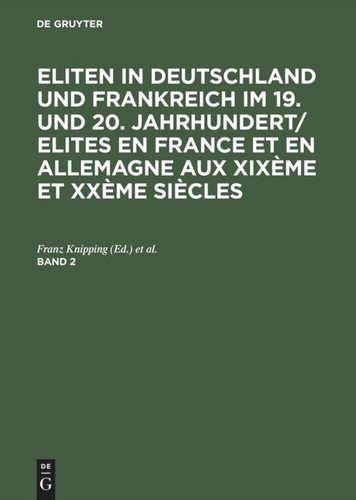 Eliten in Deutschland und Frankreich im 19. und 20. Jahrhundert/Elites en France et en Allemagne aux XIXème et XXème siècles. Band 2 book cover by 