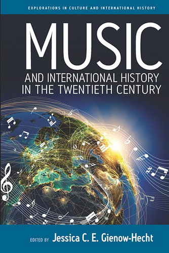 Music and International History in the Twentieth Century (Explorations in Culture and International History #7) book cover by 