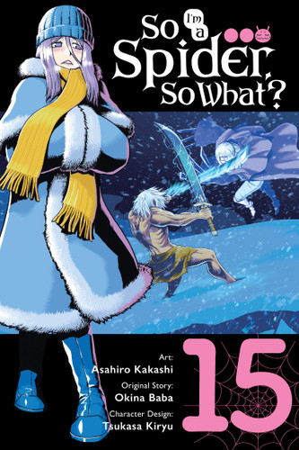 So I'm a Spider, So What?, Vol. 15 (manga) (So I'm a Spider, So What? (manga) #15) book cover by Okina Baba