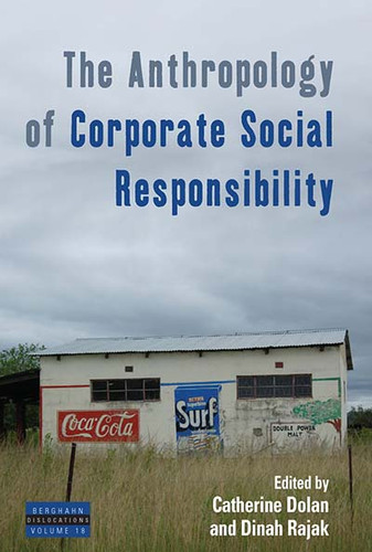 The Anthropology of Corporate Social Responsibility (Dislocations #18) book cover by 