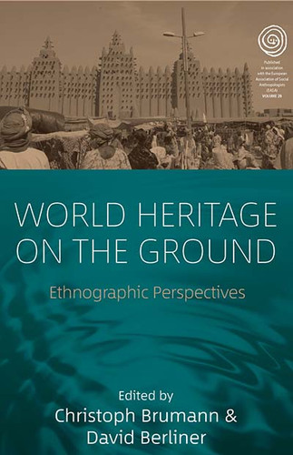 World Heritage on the Ground: Ethnographic Perspectives (EASA Series #28) book cover by 