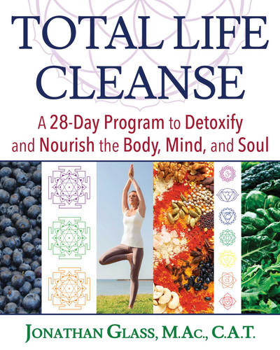 Total Life Cleanse: A 28-Day Program to Detoxify and Nourish the Body, Mind, and Soul book cover by Jonathan Glass