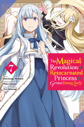 The Magical Revolution of the Reincarnated Princess and the Genius Young Lady, Vol. 7 (manga) (The Magical Revolution of the Reincarnated Princess and the Genius Young Lady (manga) #7) book cover by Piero Karasu