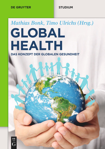 Global Health: Das Konzept der Globalen Gesundheit (De Gruyter Textbook) book cover by 