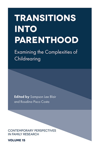 Transitions into Parenthood: Examining the Complexities of Childrearing (Contemporary Perspectives in Family Research #15) book cover by 