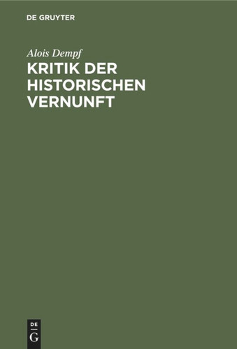 Kritik der historischen Vernunft book cover by Alois Dempf