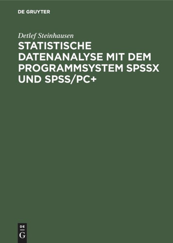 Statistische Datenanalyse mit dem Programmsystem SPSSx und SPSS/PC+ [9783486217001]