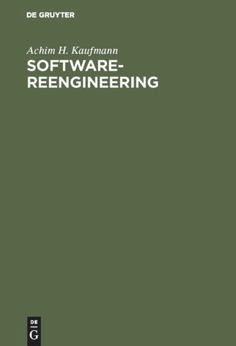 Software-Reengineering: Analyse, Restruktrierung und Reverse-Engineering von Anwendungssystemen [9783486230734]